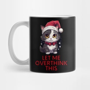 Let Me Overthink This - Sarcastic Christmas Cat Mug